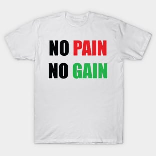 No pain no gain T-Shirt